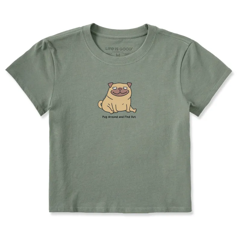 Women's Pug Around and Find Out Crusher-LITE Shrunken Tee made by Life is Good