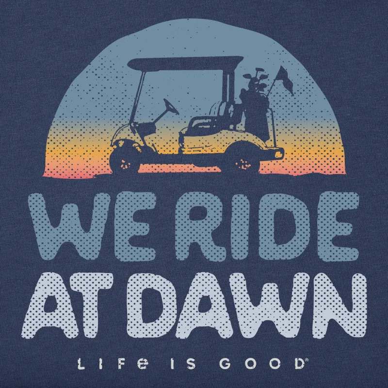 We Ride at Dawn Golf Cart made by Life is Good