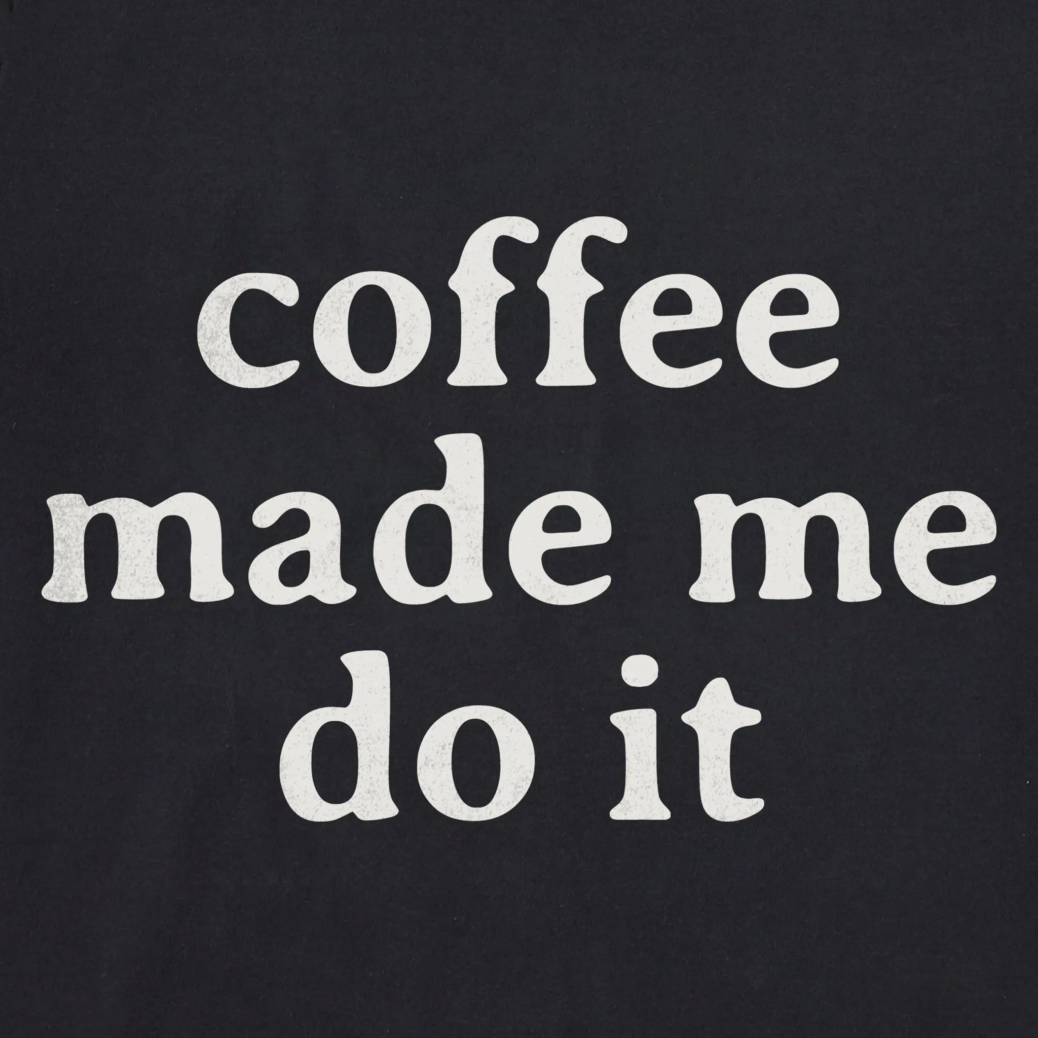 Women's Coffee Made Me Do It Short Sleeve Crusher Boxy Tee sold by Life is Good product image thumbnail 2