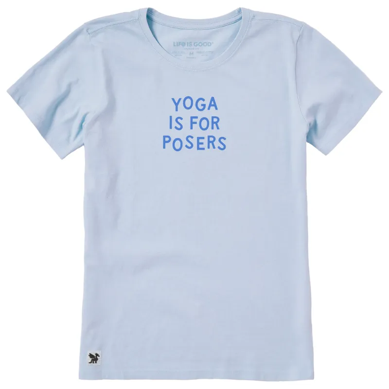 Women's Yoga is for Posers Short Sleeve Crusher Tee made by Life is Good