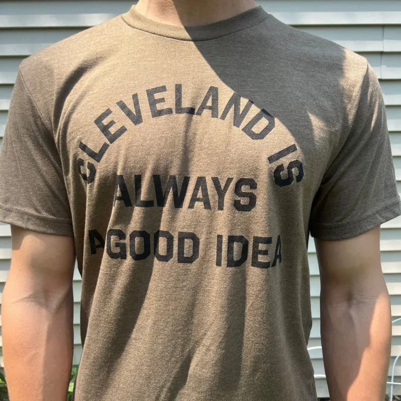 'Cleveland is Always a Good Idea' Tee made by Oceanne
