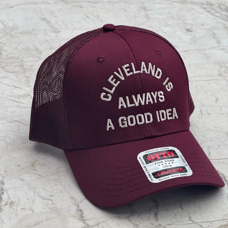 Cleveland Is Always A Good Idea Hat made by Oceanne