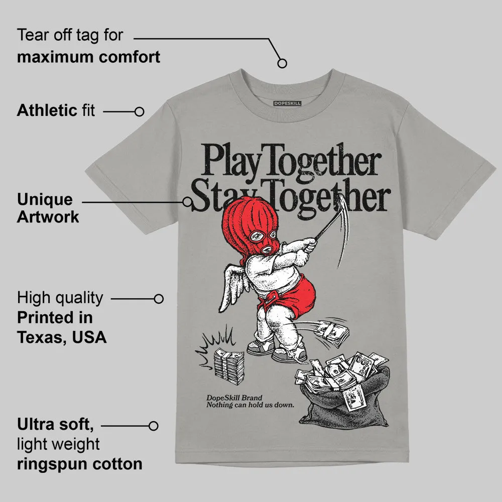 Grey Collection DopeSkill Grey T-shirt Play together, Stay together Graphic sold by DopeSkill product image thumbnail 2