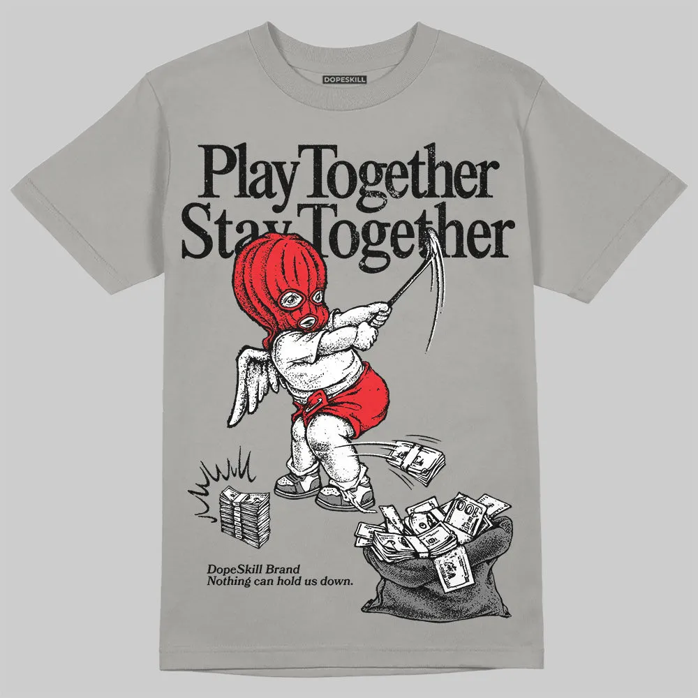 Grey Collection DopeSkill Grey T-shirt Play together, Stay together Graphic sold by DopeSkill