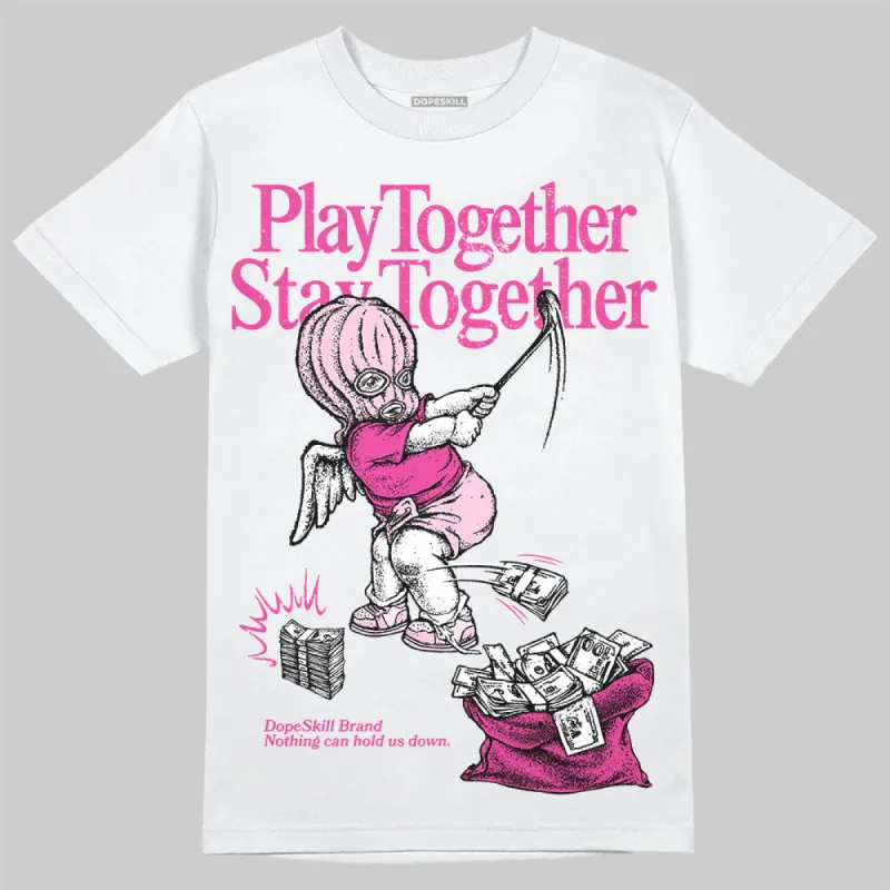 Pink Collection DopeSkill T-Shirt Play together, Stay together Graphic sold by DopeSkill