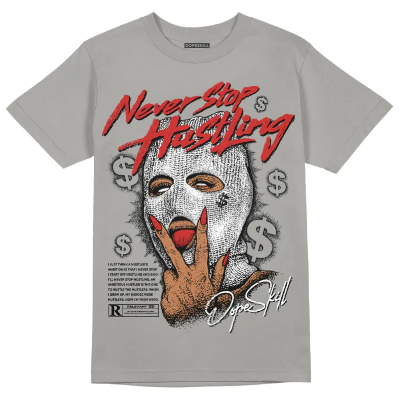 Wet Cement 4s DopeSkill Grey T-shirt Never Stop Hustling Graphic sold by DopeSkill