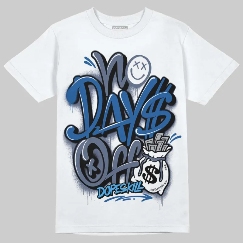 Diffused Blue 11s DopeSkill T-Shirt No Days Off Graphic sold by DopeSkill