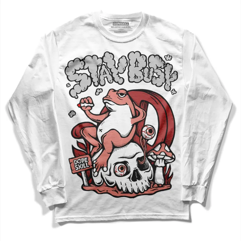 Dune Red 13s DopeSkill Long Sleeve T-Shirt Stay Busy Graphic sold by DopeSkill