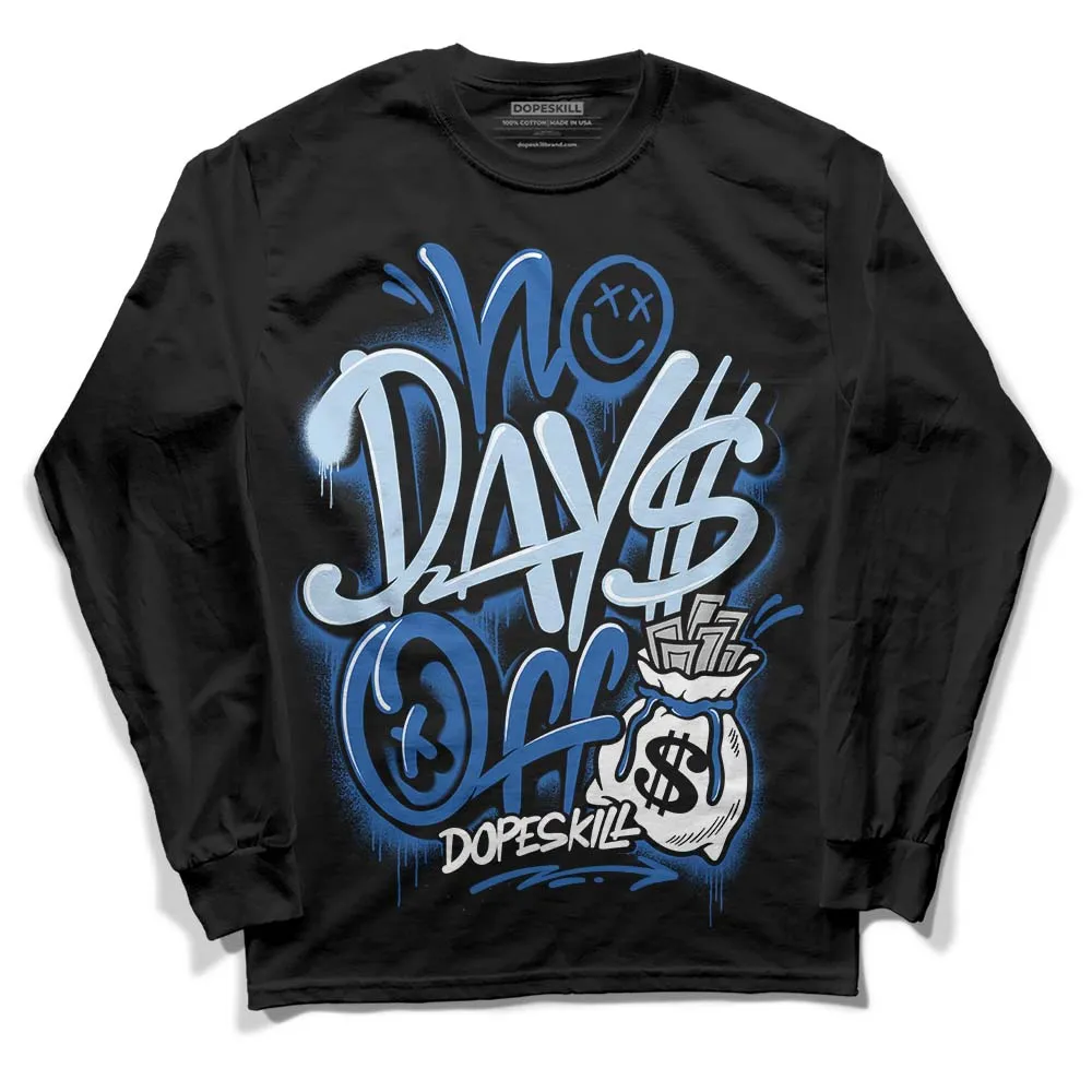 Space Jam 11s DopeSkill Long Sleeve T-Shirt No Days Off Graphic sold by DopeSkill