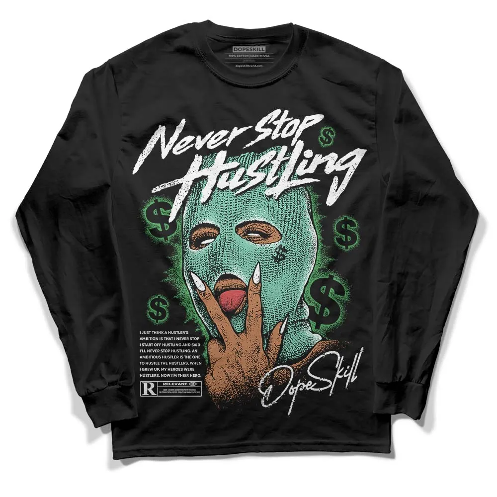 Green Glow 1s DopeSkill Long Sleeve T-Shirt Never Stop Hustling Graphic sold by DopeSkill