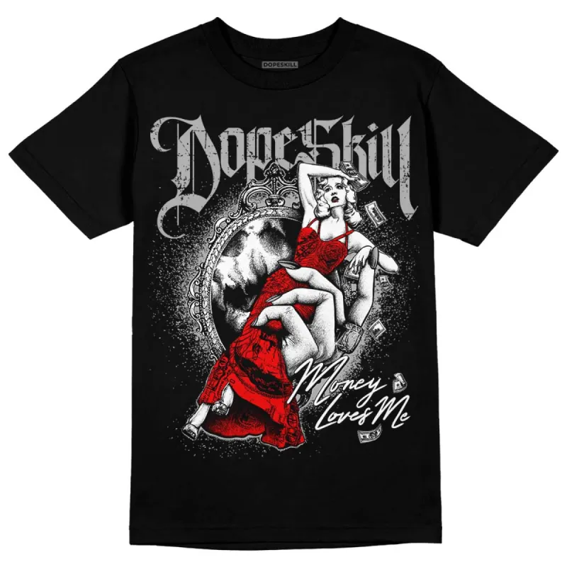 Shadow 1s DopeSkill T-Shirt Money Loves Me Graphic sold by DopeSkill