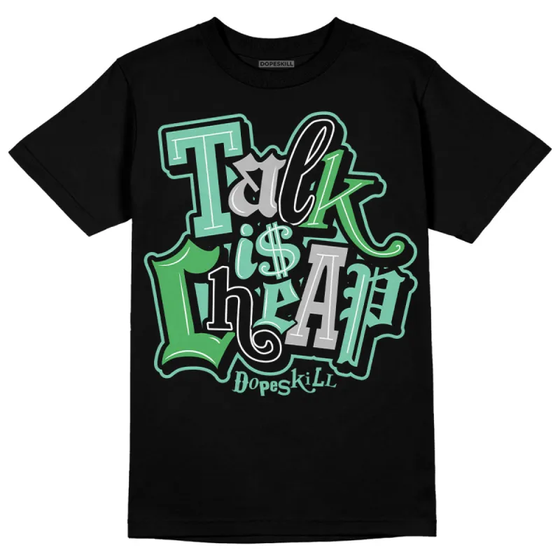 Green Glow 1s DopeSkill T-Shirt Talk Is Chip Graphic sold by DopeSkill