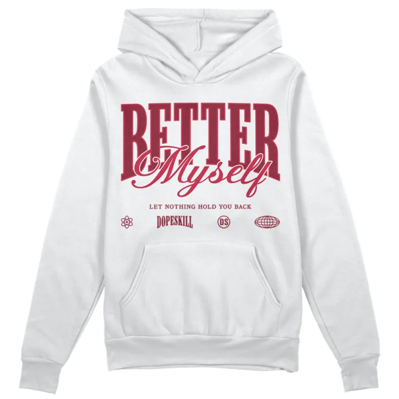 85 Metallic Burgundy 1s DopeSkill Hoodie Sweatshirt Better Myself Graphic sold by DopeSkill