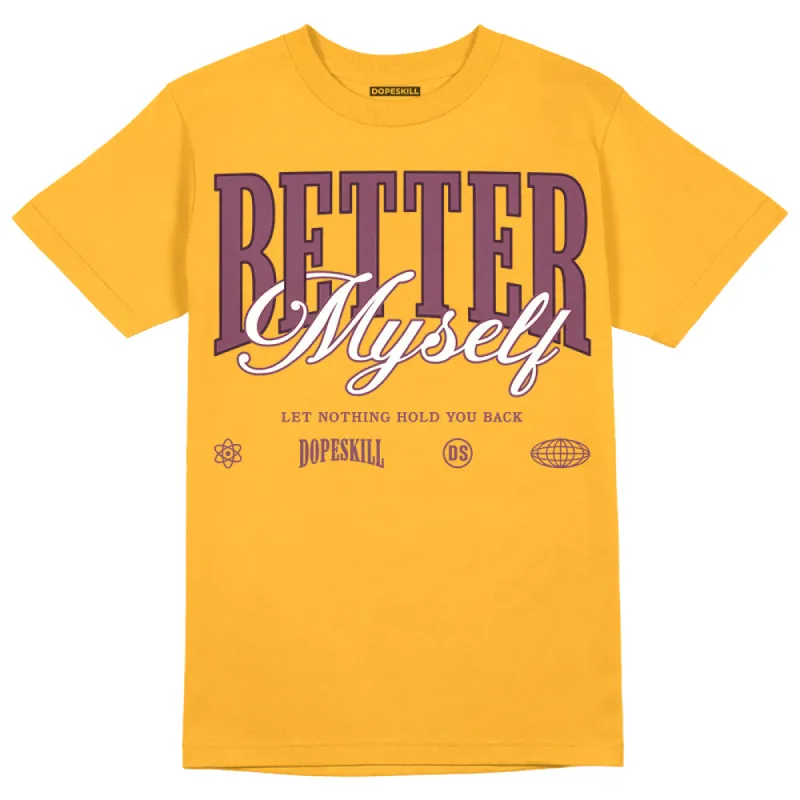 Brotherhood 1s High OG DopeSkill University Gold T-shirt Better Myself Graphic sold by DopeSkill