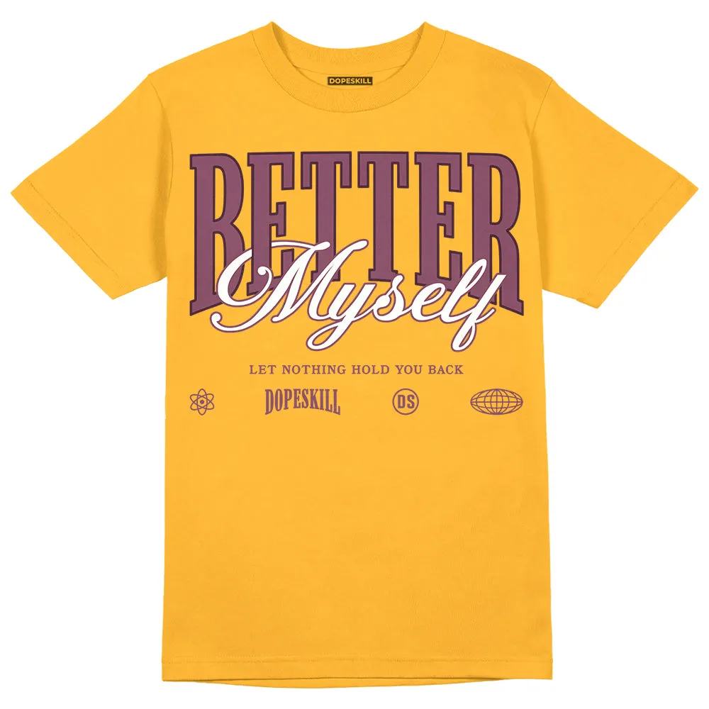 Brotherhood 1s High OG DopeSkill University Gold T-shirt Better Myself Graphic sold by DopeSkill