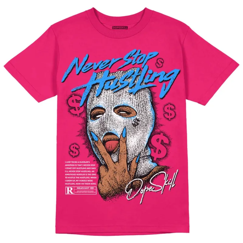 Dunk Obsidian Fierce Pink DopeSkill Pink T-Shirt Never Stop Hustling Graphic sold by DopeSkill