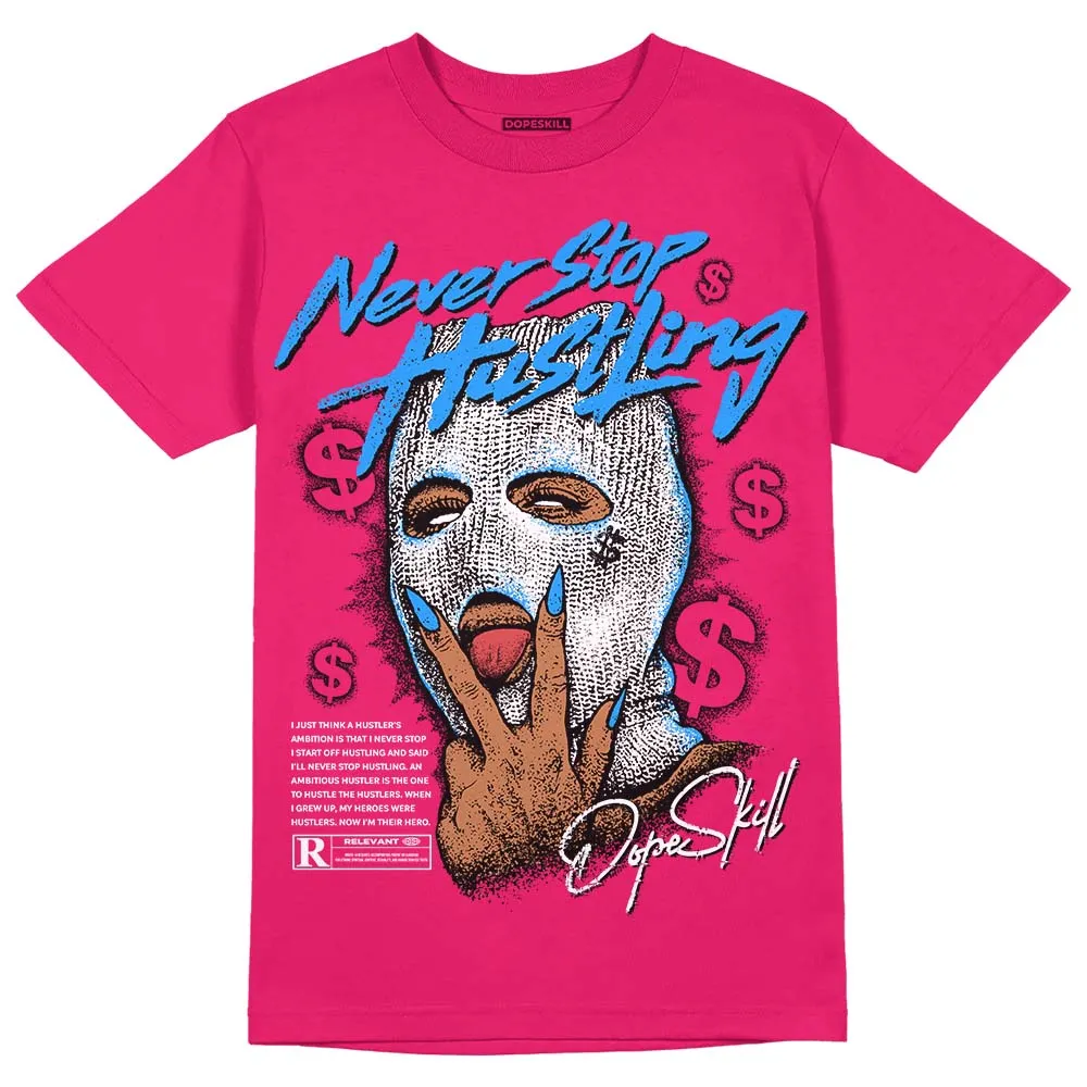 Dunk Obsidian Fierce Pink DopeSkill Pink T-Shirt Never Stop Hustling Graphic sold by DopeSkill