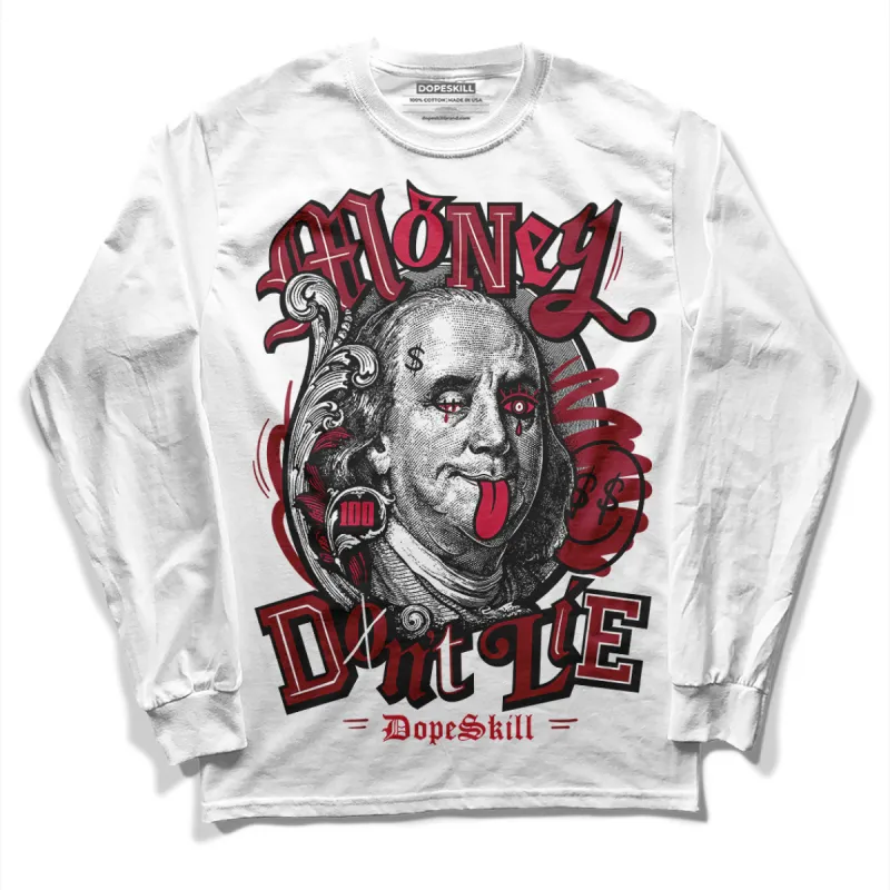 85 Metallic Burgundy 1s DopeSkill Long Sleeve T-Shirt Money Don't Lie Graphic sold by DopeSkill