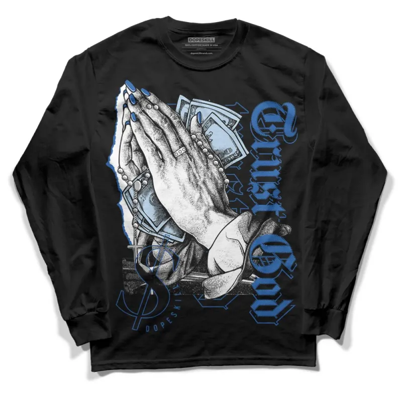 Space Jam 11s DopeSkill Long Sleeve T-Shirt Trust God Graphic sold by DopeSkill