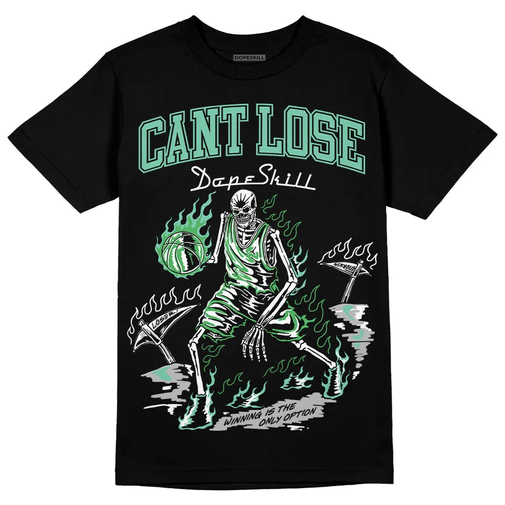 Green Glow 1s DopeSkill T-Shirt Cant Lose Graphic sold by DopeSkill