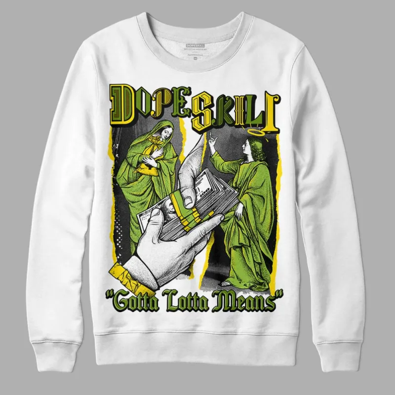 Dunk 'Chlorophyll' DopeSkill Sweatshirt Gotta Lotta Means Graphic sold by DopeSkill