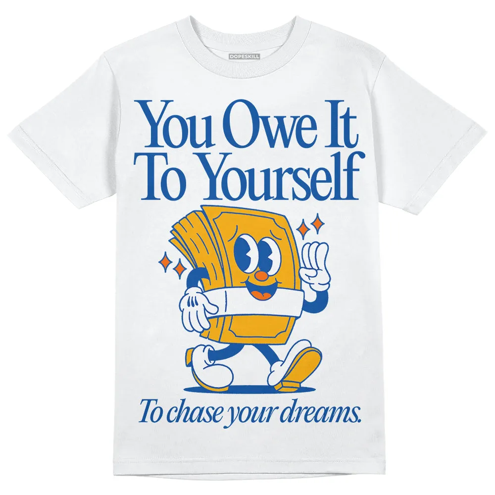 Dunk Blue Jay and University Gold DopeSkill T-Shirt Owe It To Yourself Graphic sold by DopeSkill