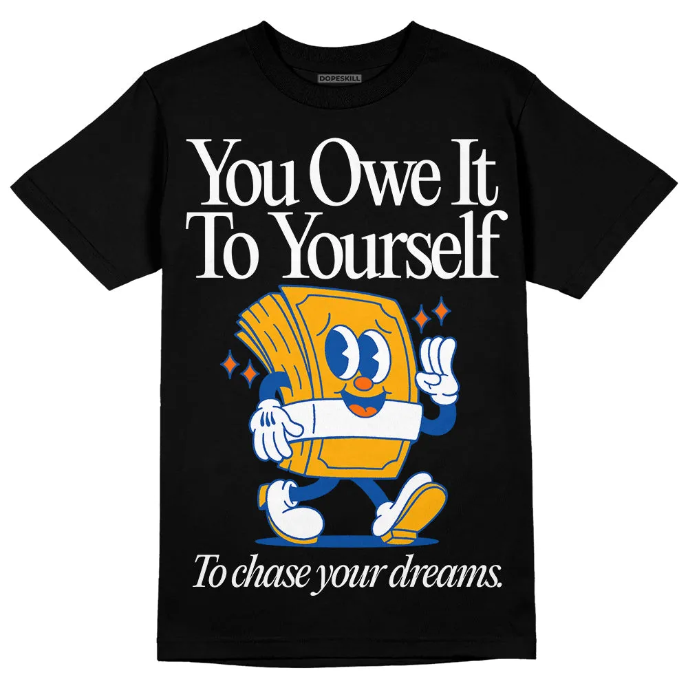 Dunk Blue Jay and University Gold DopeSkill T-Shirt Owe It To Yourself Graphic sold by DopeSkill product image thumbnail 2