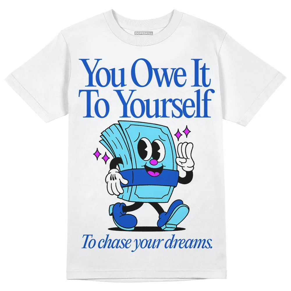 SB Dunk Argon DopeSkill T-Shirt Owe It To Yourself Graphic sold by DopeSkill