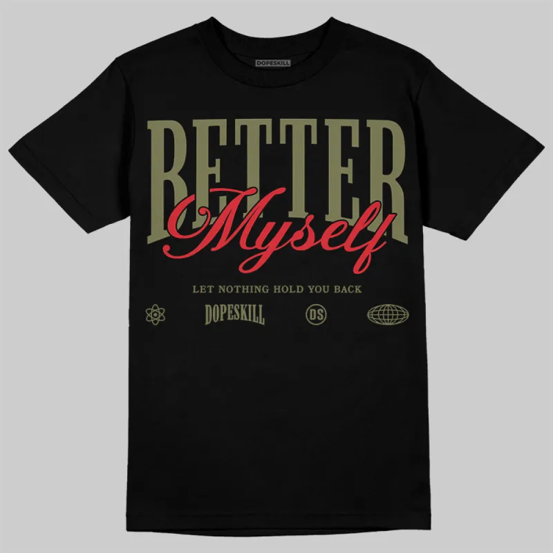 Medium Olive 1s DopeSkill T-Shirt Better Myself Graphic sold by DopeSkill