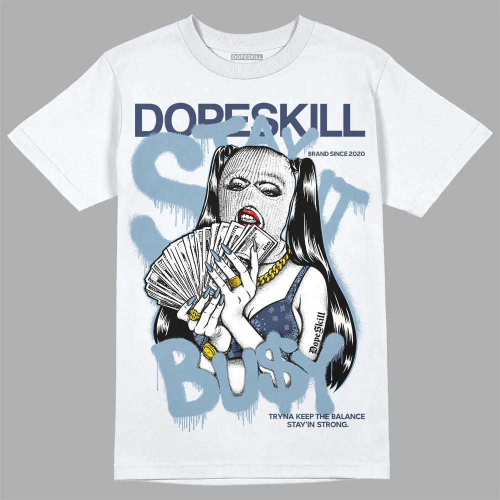 Diffused Blue Sail Grey White 1s DopeSkill T-Shirt Stay It Busy Graphic sold by DopeSkill
