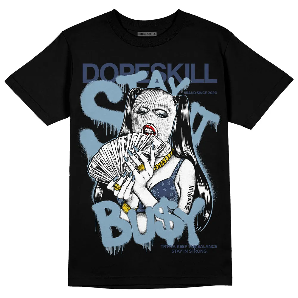 Diffused Blue Sail Grey White 1s DopeSkill T-Shirt Stay It Busy Graphic sold by DopeSkill product image thumbnail 2
