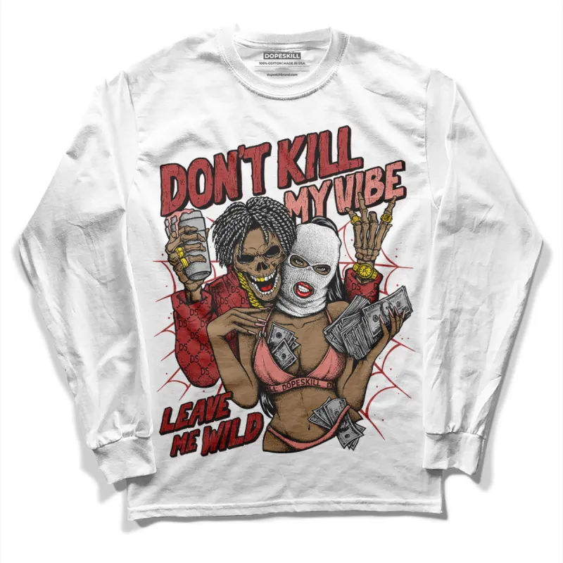 Dune Red 13s DopeSkill Long Sleeve T-Shirt Don't Kill My Vibe Graphic sold by DopeSkill