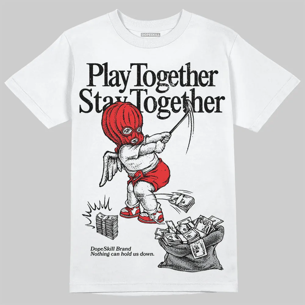 Black and White Collection DopeSkill T-Shirt Play together, Stay together Graphic sold by DopeSkill product image thumbnail 2