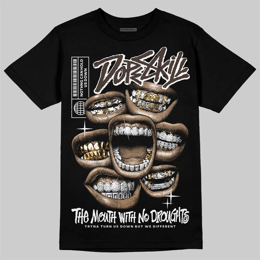 Mocha 1s DopeSkill T-Shirt The Mouth With No Droughts Graphic sold by DopeSkill product image thumbnail 2