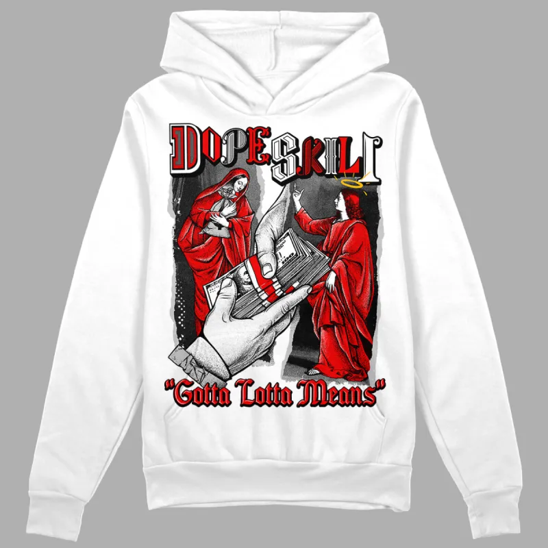 Cherry 12s DopeSkill Hoodie Sweatshirt Gotta Lotta Means Graphic sold by DopeSkill