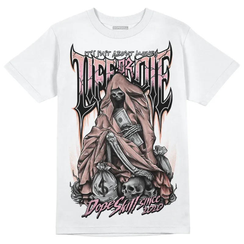 Legend Pink 11s DopeSkill T-Shirt Life or Die Graphic made by DopeSkill