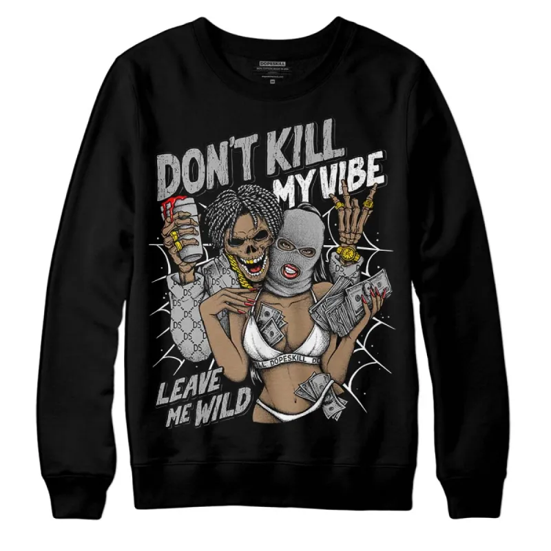 Shadow 1s DopeSkill Sweatshirt Don't Kill My Vibe Graphic sold by DopeSkill
