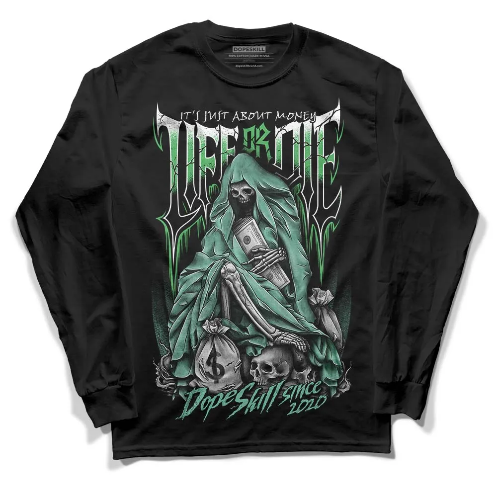Green Glow 1s DopeSkill Long Sleeve T-Shirt Life or Die Graphic sold by DopeSkill