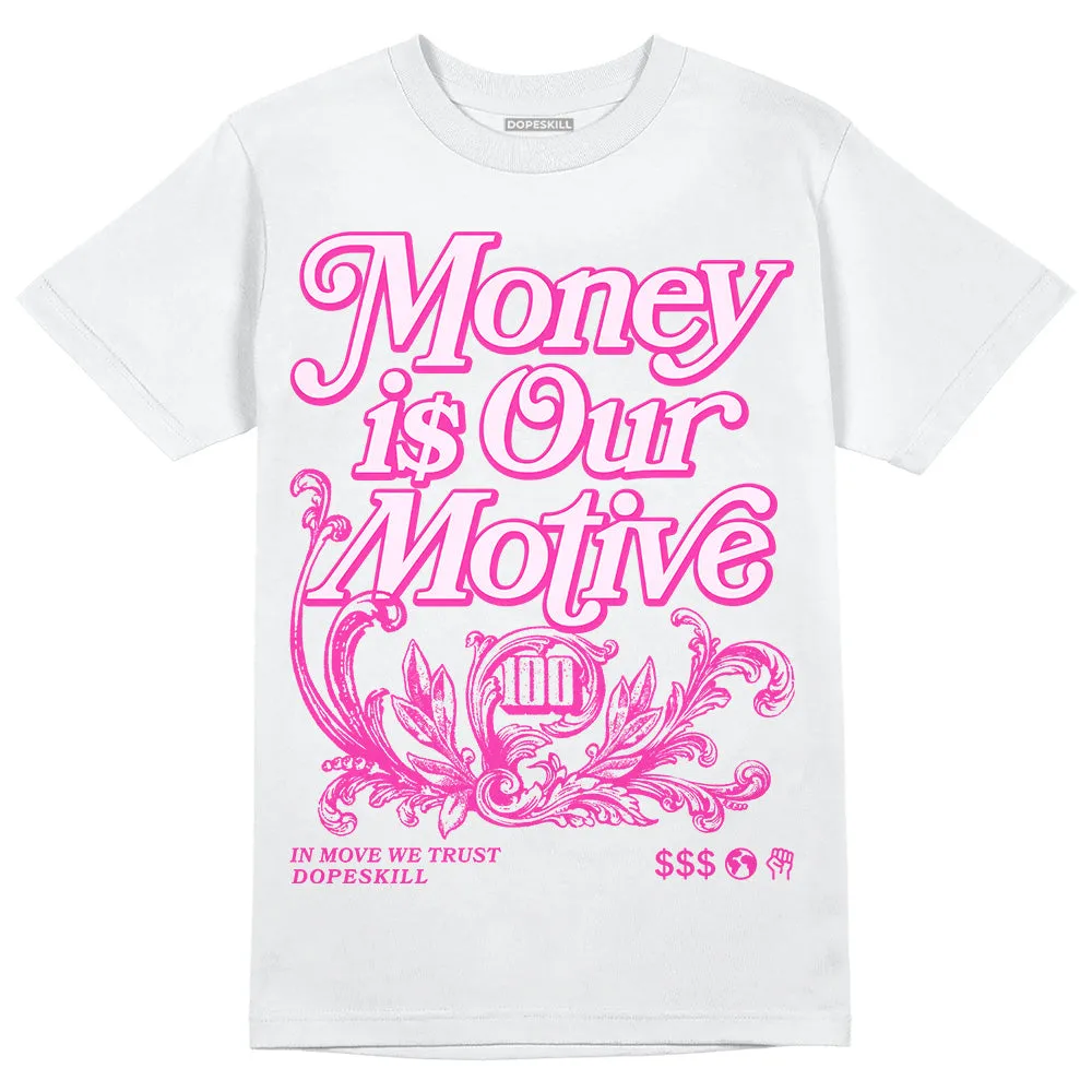 Triple Pink Dunk DopeSkill T-Shirt Money Is Our Motive Typo Graphic sold by DopeSkill