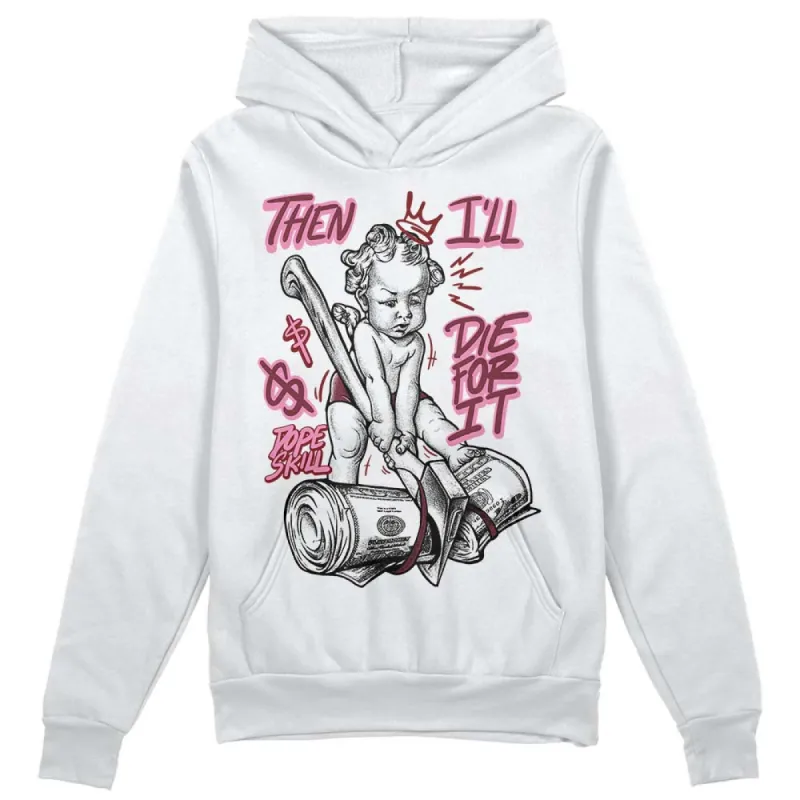 Team Red 1s DopeSkill Hoodie Sweatshirt Then I'll Die For It Graphic sold by DopeSkill