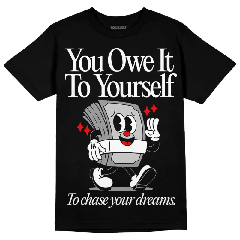 Black and White Collection DopeSkill T-Shirt Owe It To Yourself Graphic sold by DopeSkill