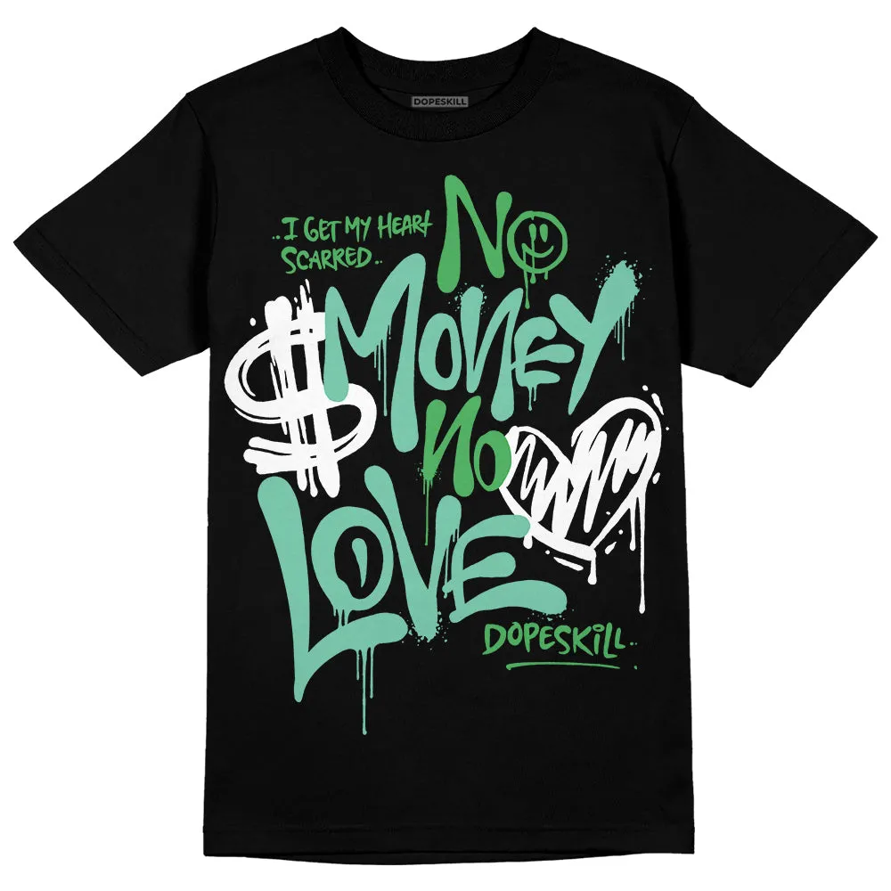 Green Glow 1s DopeSkill T-Shirt No Money No Love Typo Graphic sold by DopeSkill