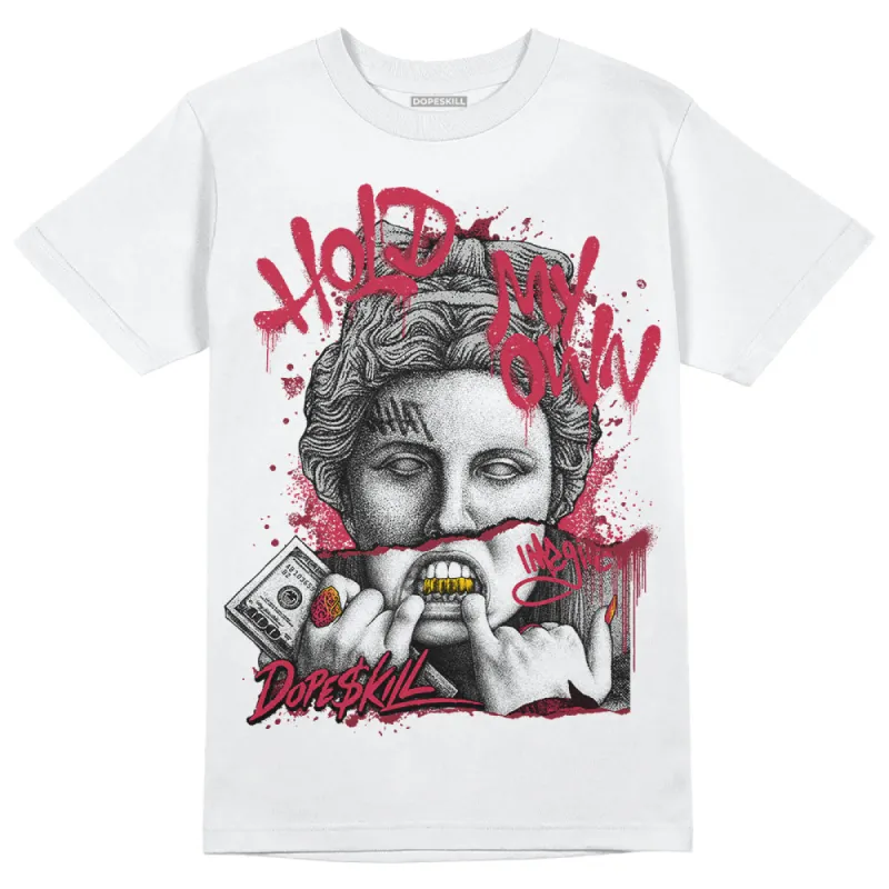 85 Metallic Burgundy 1s DopeSkill T-Shirt Hold My Own Graphic sold by DopeSkill