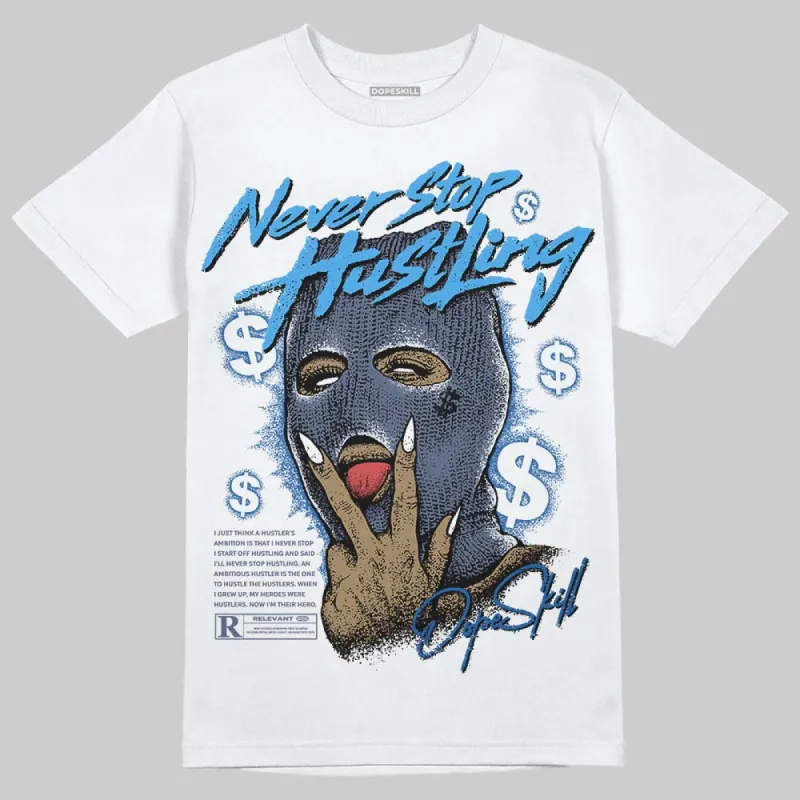 Diffused Blue 11s DopeSkill T-Shirt Never Stop Hustling Graphic sold by DopeSkill