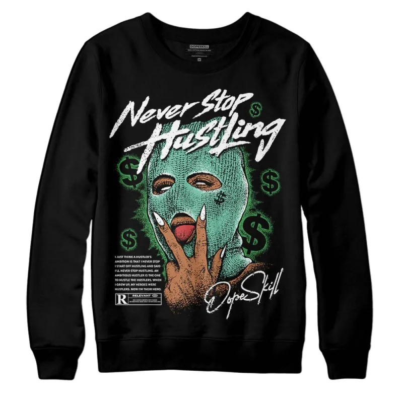 Green Glow 1s DopeSkill Sweatshirt Never Stop Hustling Graphic sold by DopeSkill