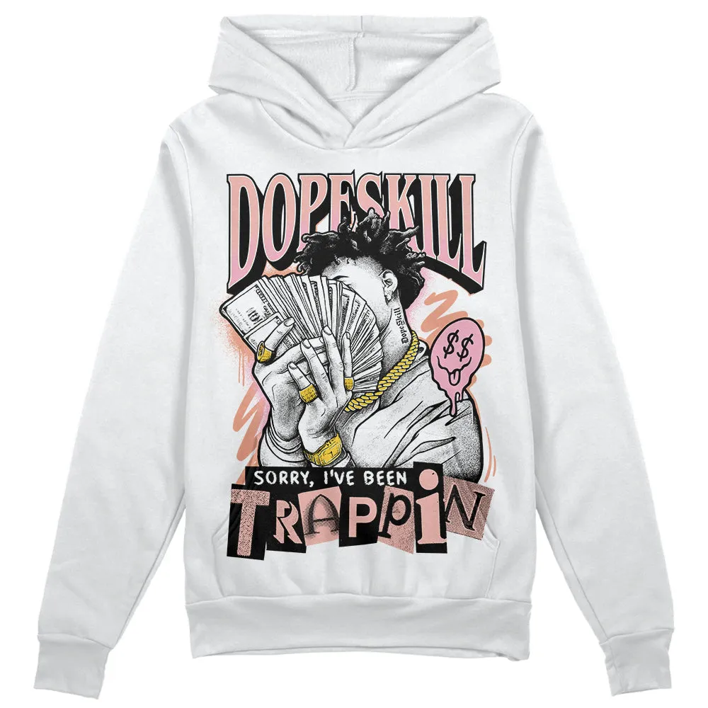 Legend Pink 11s DopeSkill Hoodie Sweatshirt Sorry I've Been Trappin Graphic sold by DopeSkill