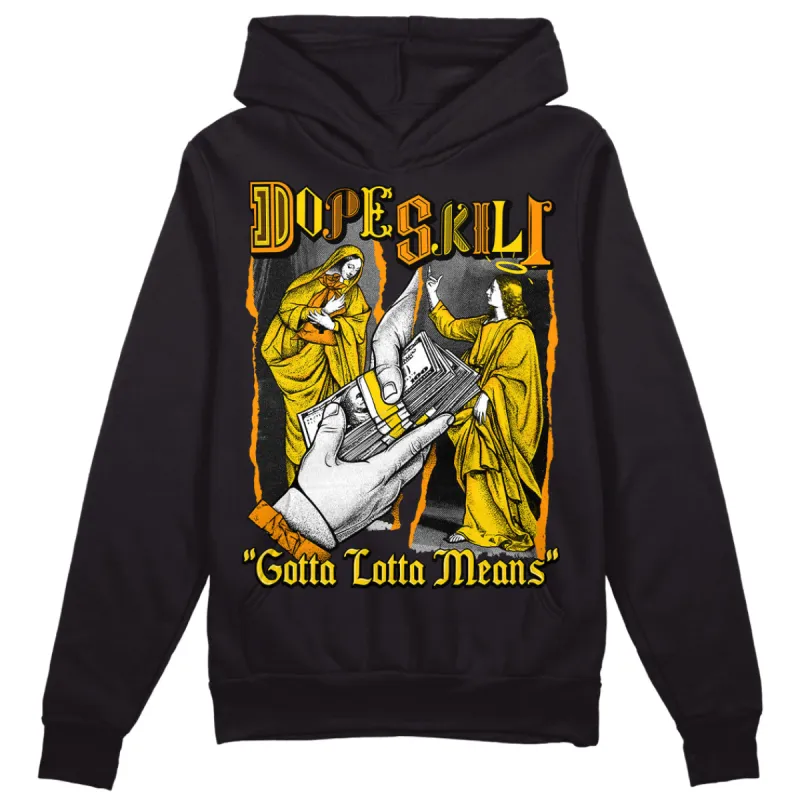 Yellow Ochre 6s DopeSkill Hoodie Sweatshirt Gotta Lotta Means Graphic sold by DopeSkill