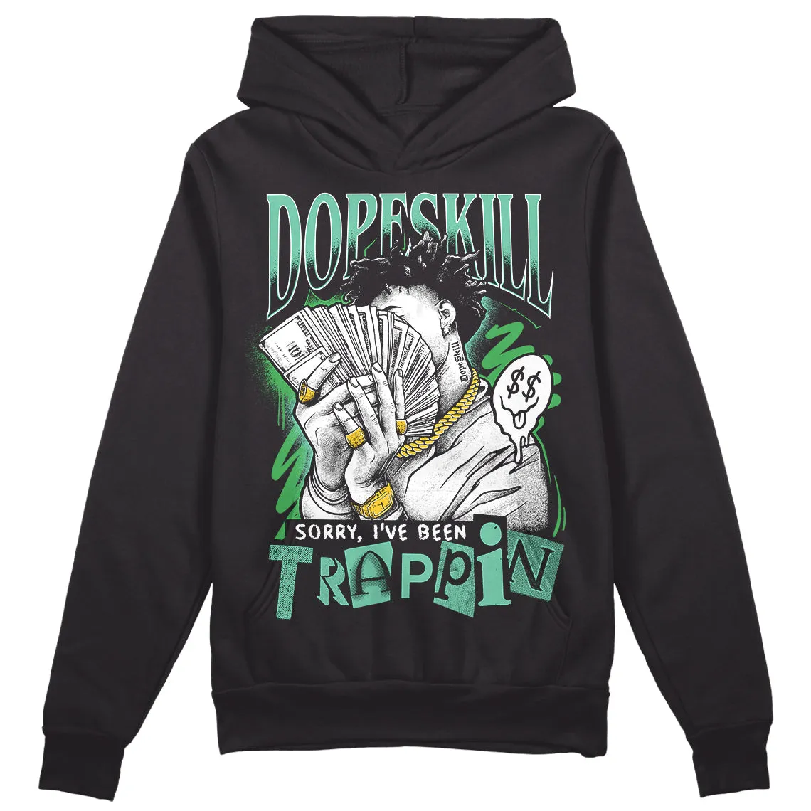 Green Glow 1s DopeSkill Hoodie Sweatshirt Sorry I've Been Trappin Graphic sold by DopeSkill