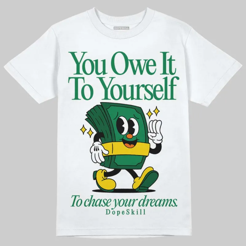 Green Collection DopeSkill T-Shirt Owe It To Yourself Graphic sold by DopeSkill