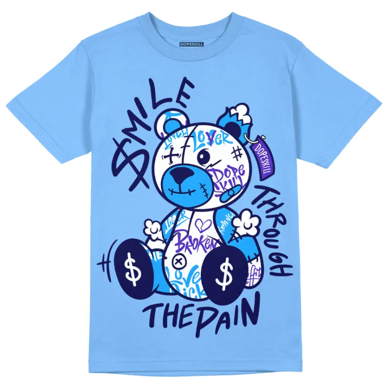 Dunk White Polar Blue DopeSkill University Blue T-shirt Smile Through The Pain Graphic sold by DopeSkill